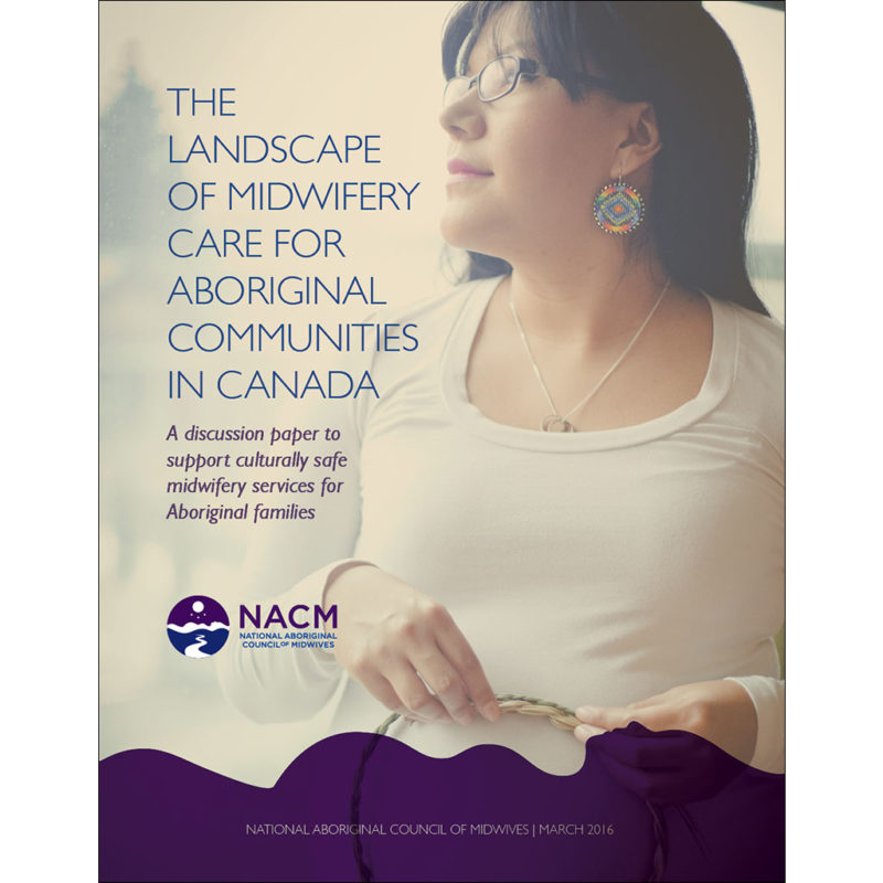 The Landscape of Midwifery Care for Aboriginal Communities in Canada