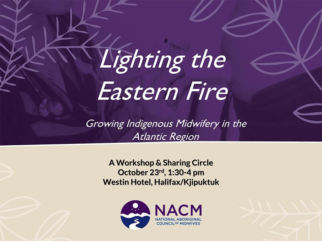 <i>Lighting the Eastern Fire:</i> Growing Indigenous Midwifery in the Atlantic Region